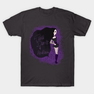 Tall Dark and Gothic T-Shirt